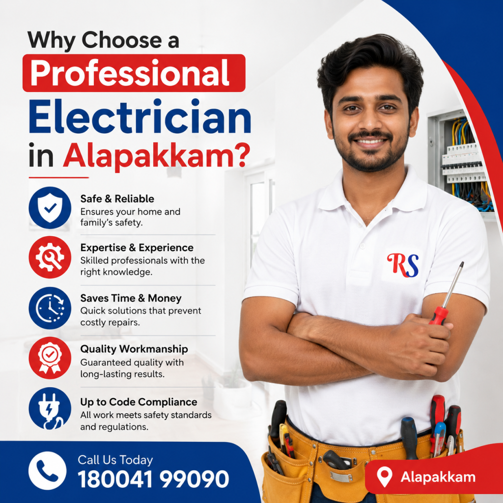 Why Choose a Professional Electrician in Alapakkam?
