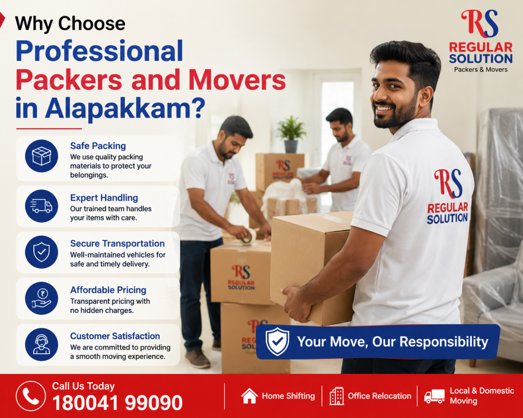 Why Choose Professional Packers and Movers in Alapakkam?